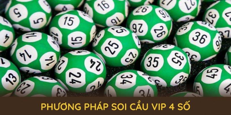 Các phương pháp soi cầu VIP 4 số đơn giản nhưng mang lại kết quả ấn tượng
